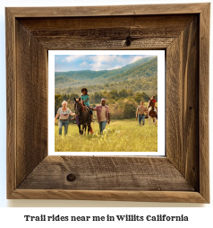 trail rides near me in Willits, California